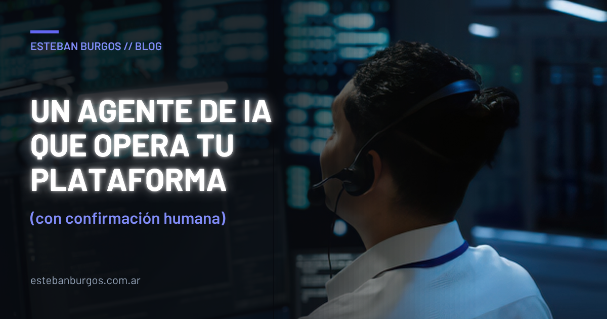 De chatbot a agente: cómo diseñé un asistente de IA que ejecuta acciones con confirmación humana